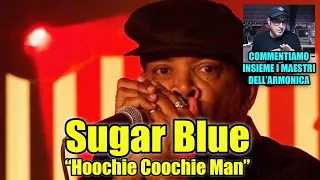 Sugar Blue "Hoochie Coochie Man" - Commentiamo insieme i maestri dell'armonica blues