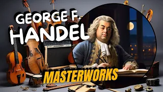 George F. Handel - Masterworks