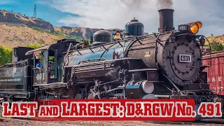 Big Train Tours: Last and Largest - Denver & Rio Grande Western Steam Locomotive No. 491