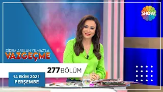 Didem Arslan Yılmaz'la Vazgeçme 277. Bölüm | 14 Ekim 2021