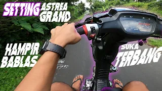 SETTING ASTREA GRAND SUKA TERBANG. BARU MULAI HAMPIR TERJUNGK4L !