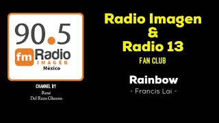 Rainbow - Francis Lai * Radio Imagen & Radio 13 Music Fan Club