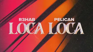 R3HAB x Pelican - Loca Loca (Official Visualizer)