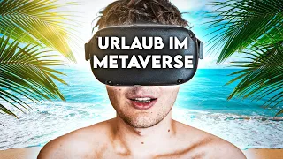 Urlaub im Metaverse - ist das die Zukunft? (Selbstexperiment)