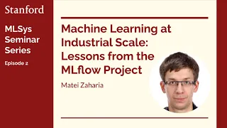 Stanford MLSys Seminar Episode 2: Matei Zaharia