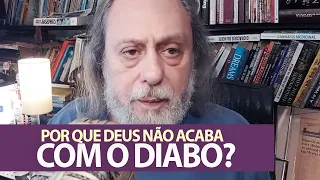 Por que Deus não acaba com o diabo?