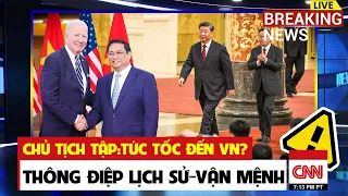 NÓNG :Cả TG Dạy Sóng vị thế của VN:Chủ tịch TQ đến VN làm gì? Ngay sau khi Việt-Mỹ nâng cấp quan hệ?