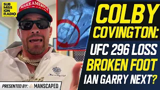 Colby Covington Reveals NEW X-Ray of Broken Foot From UFC 296, Targets Ian Garry & Others Next!