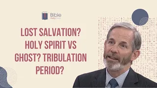 Lost salvation? Holy Spirit vs Ghost? Tribulation period? | BHD