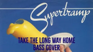 Take The Long Way Home - Supertramp - Bass cover with tabs