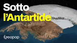 Sotto l'Antartide: come sarebbe il continente senza la calotta di ghiaccio? E come si è formato?