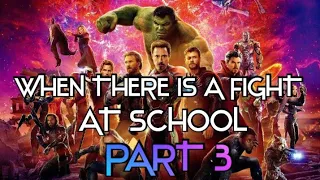 WHEN THERE IS A FIGHT AT SCHOOL PART III| DC|MARVEL MEMES