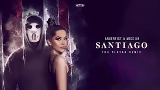 Angerfist & Miss K8 - Santiago (Tha Playah Remix)