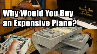 Why Would You Buy an Expensive Piano?