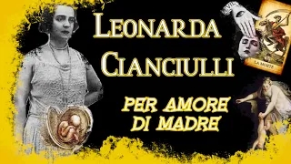 LEONARDA CIANCIULLI ~ per amore di madre