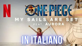 My Sails Are Set - ITALIANO (Cover by Kobato con TESTO) | ONE PIECE Netflix