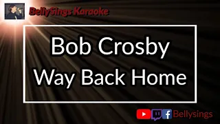 Bob Crosby - Way Back Home [Fallout] (Karaoke)