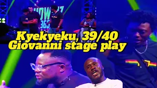 Akabenezer Likee Giovanni Caleb Kyekyeku and 39/40 the stage play is woow