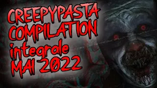 (CREEPYPASTA) COMPILATION CREEPYPASTA (integrale mai 2022)