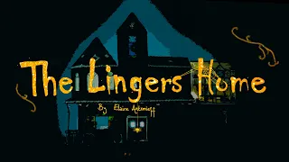 The Lingers Home (A Short Stop motion Animation.)