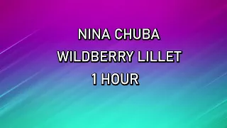 Nina Chuba - Wildberry Lillet [ 1 Hour Version ]