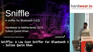 Sniffle: A low-cost sniffer for Bluetooth 5 | Sultan Qasim Khan | hardwear.io Netherlands 2019