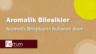 Aromatik Bileşiklerin Kullanım Alanı ve Soru Çözümü | Hidrokarbonlar