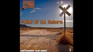 Systems In Blue - Point Of No Return Extended Version (re-cut by Manaev)