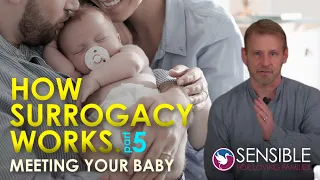 STEP 5.   Meeting Your Surrogacy Baby: How Surrogacy Works