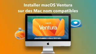 Comment installer macOS Ventura sur des Mac non compatibles?