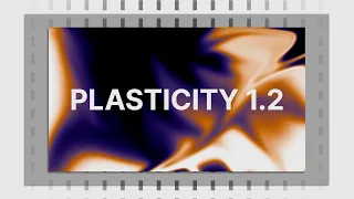 Plasticity v1.2 Out NOW | Feature Launch Video