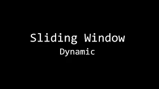 Algorithm Sliding Window -  Dynamic Version