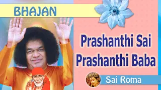 Prashanthi Sai Prashanthi Baba  |  Sathya Sai Bhajan