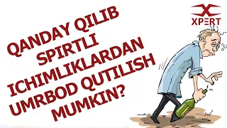 Qanday Qilib Ichkilikdan Qutilish Mumkin?