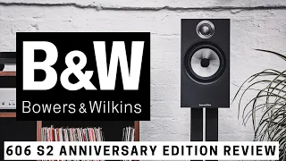 Bowers and Wilkins 606 S2 Anniversary Edition Review