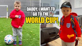 DADDY I WANT TO GO TO THE WORLD CUP!