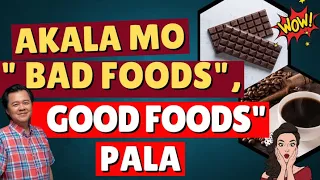 Akala  Mo " Bad Foods", Good Foods" Pala. - By Doc Willie Ong (Internist and Cardiologist)