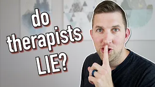 Is your therapist lying to you?