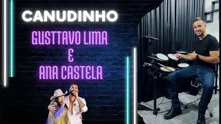 Canudinho - Gusttavo Lima e Ana Castela - Drum Cover