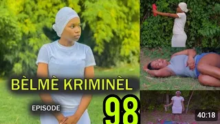 bélme kriminèl mini serie episode 98