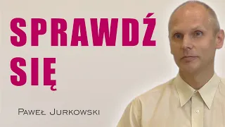 Sprawdź czy jesteś w Chrystusie - Paweł Jurkowski