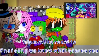 Gc/fnaf) the glamrocks REACT: fnaf song we know what scares you