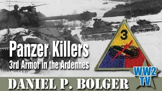 Panzer Killers - 3rd Armor in the Ardennes (Battle of the Bulge)