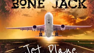 Bone Jack - Jet Plane