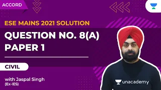 Question No. - 8(a) | ESE Mains 2021 Solutions | Paper 1 | CE | Jaspal Singh (Ex- IES)