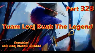 Tuam leej Kuab The Hmong Shaman Warrior ( Part 328 ) 22/11/2022