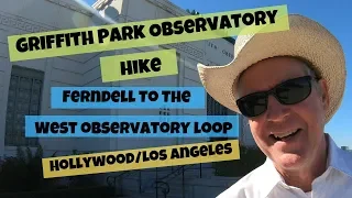 Griffith Observatory via Ferndell & The West Observatory Loop Trail. Directions/Parking. Los Feliz.
