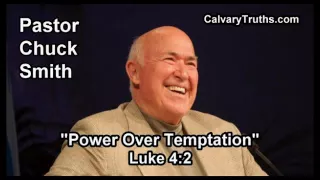 Power Over Temptation, Luke 4:2- Pastor Chuck Smith - Topical Bible Study