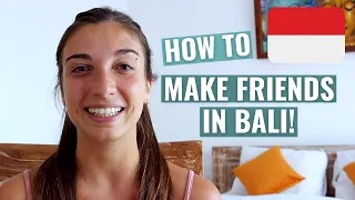 How to make friends in Bali, Indonesia? - Solo traveler tips to meet new people!