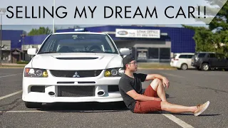WHY AM I SELLING MY DREAM CAR?! EVO IX MR